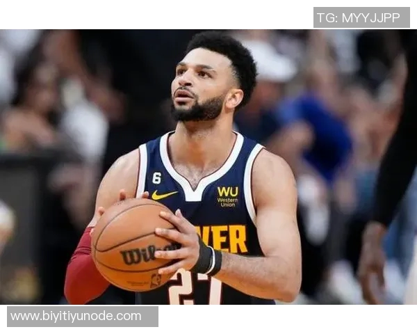 贾马尔穆雷坚定信念球队会不断进步迎接挑战新星崭露头角